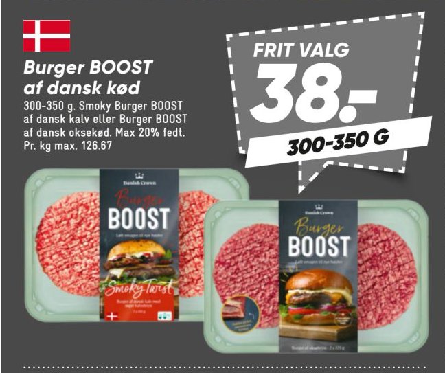 Burger BOOST dansk kød 300-350 g Smoky Burger BOOST eller Burger BOOST dansk hakket kød. Max 20% fedt. Pr. kg max. 126.67 – Bilka