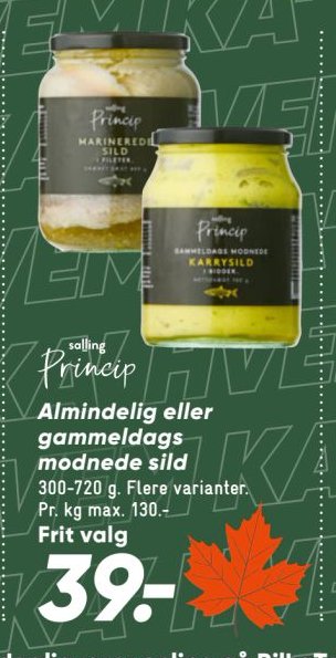 Almindelig eller gammeldags modne sild 300-720 g. Flere varianter. Pr. kg max. 130.- FRIT VALG – Bilka