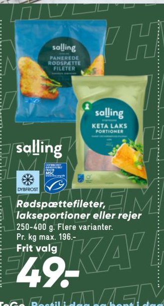Rødspættefileter, lakseportioner eller rejer 250-400 g. Flere varianter. Pr. kg max. 196.- FRIT VALG – Bilka