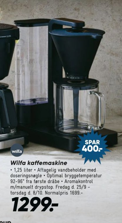 Wilfa kaffemaskine 1,5 liter • Aftagelig vandbeholder med doseringsnøgle • Optimal bryggetemperatur 92-96° fra første dråbe • Aromakontrol m/ manuelt drypstop. Fredag d. 25/9 - torsdag d. 8/10. Normalpris 1699.- SPAR 400.- – Bilka