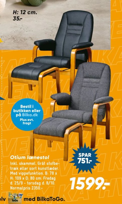 Otium lænestol Inkl. skammel. Gråt stofbetræk eller sort kunstlæder. Med vippefunktion. B: 78 x H: 109 x D: 80 cm. Fredag d. 25/9 - torsdag d. 8/10. Normalpris 2350,- – Bilka