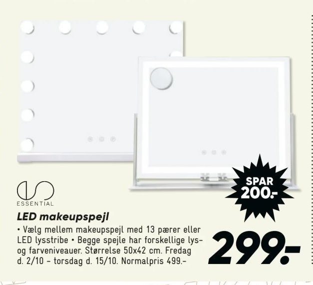 LED makeupspejl • Vælg mellem makeupspejl med 13 pærer eller LED lysstribe • Begge spejle har forskellige lys- og farveniveauer. Størrelse 50x42 cm. Fredag d. 2/10 - torsdag d. 15/10. Normalpris 499.- – Bilka