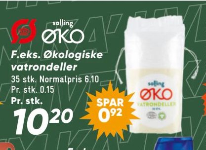 F.eks. Økologiske vatrondeller 35 stk. Normalpris 6.10 Pr. stk. 0.15 – Bilka