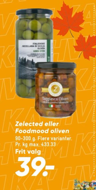 Zelected eller Foodmood oliven 90-300 g. Flere varianter. Pr. kg max. 433.33 Frit valg – Bilka