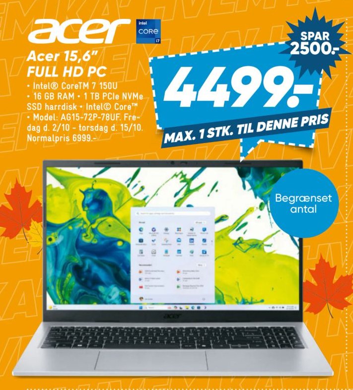 Acer 15,6" FULL HD PC • Intel® Core™ i7 7500U • 16 GB RAM • TB PCIe NVMe SSD harddisk • Intel® Core™ • Model: A610-72P-78UF. Fredag d. 2/10 - torsdag d. 15/10. Normalpris 6999,- – Bilka