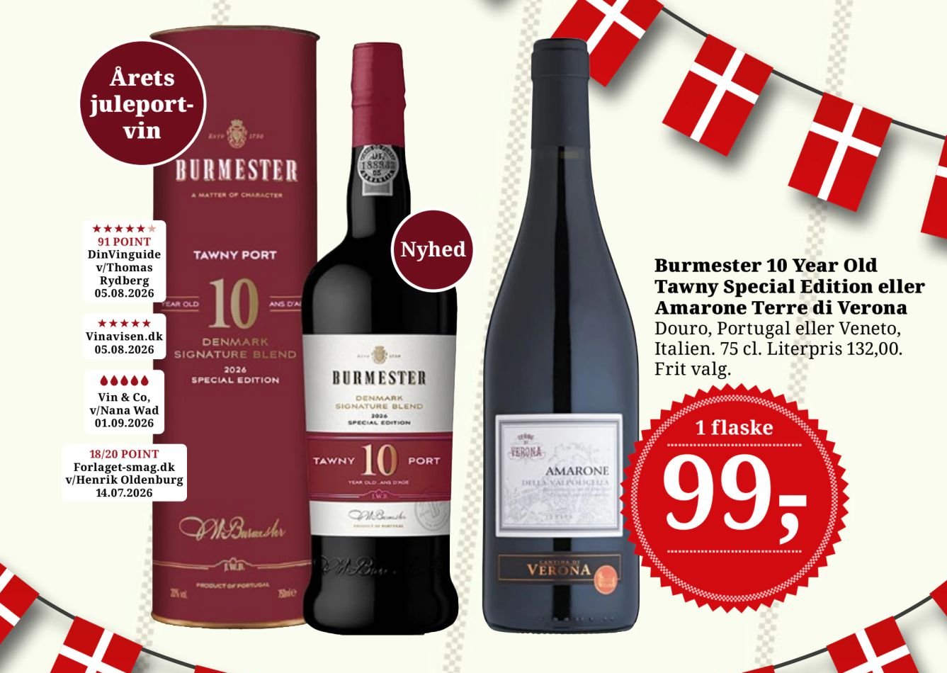 Burmester 10 Year Old Tawny Special Edition eller Amarone Terre di Verona Douro, Portugal eller Veneto, Italien. 75 cl. Literpris 132,00. Frit valg. – Dagli'Brugsen