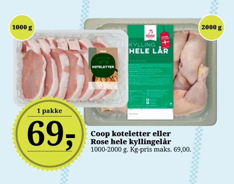 Coop koteletter eller Rose hele kyllingelår 1000-2000 g. Kg-pris maks. 69,00. – Dagli'Brugsen