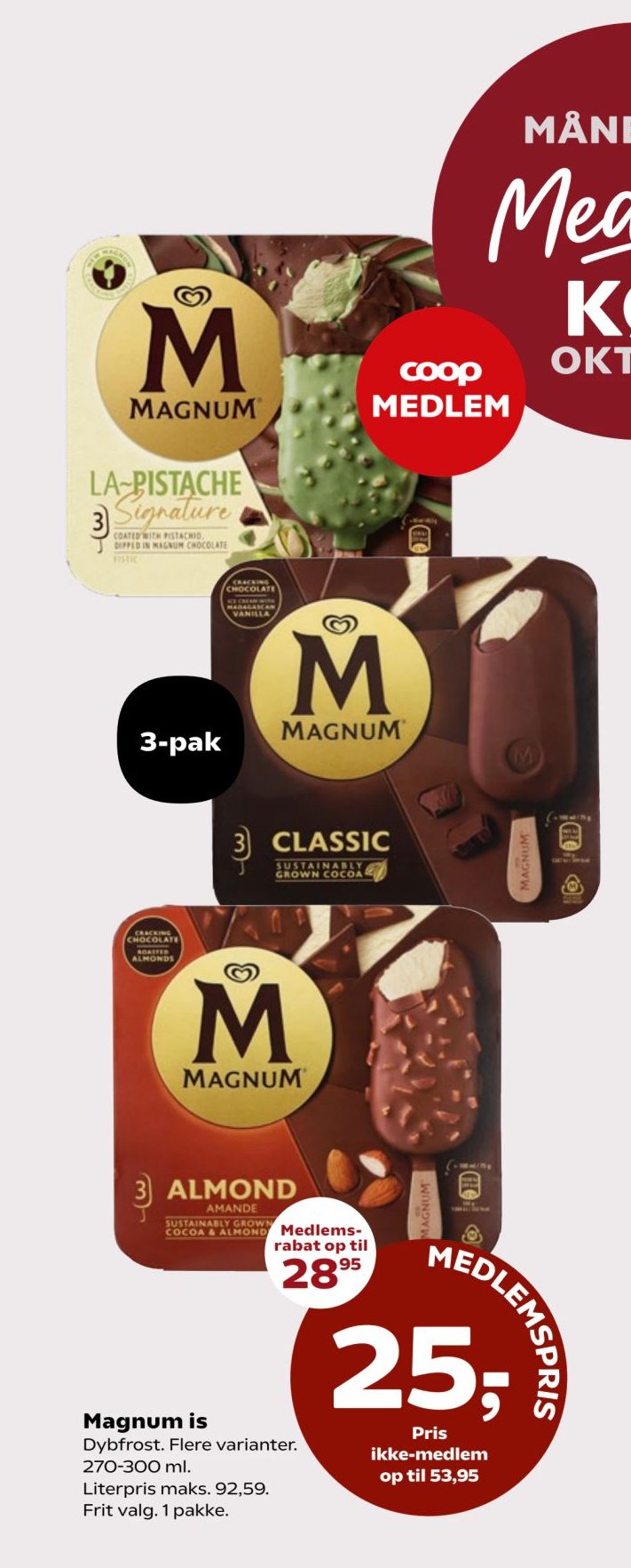 Magnum is Dybfrost. Flere varianter. 270-300 ml. Literpris maks. 92,59. Frit valg. 1 pakke. – Dagli'Brugsen