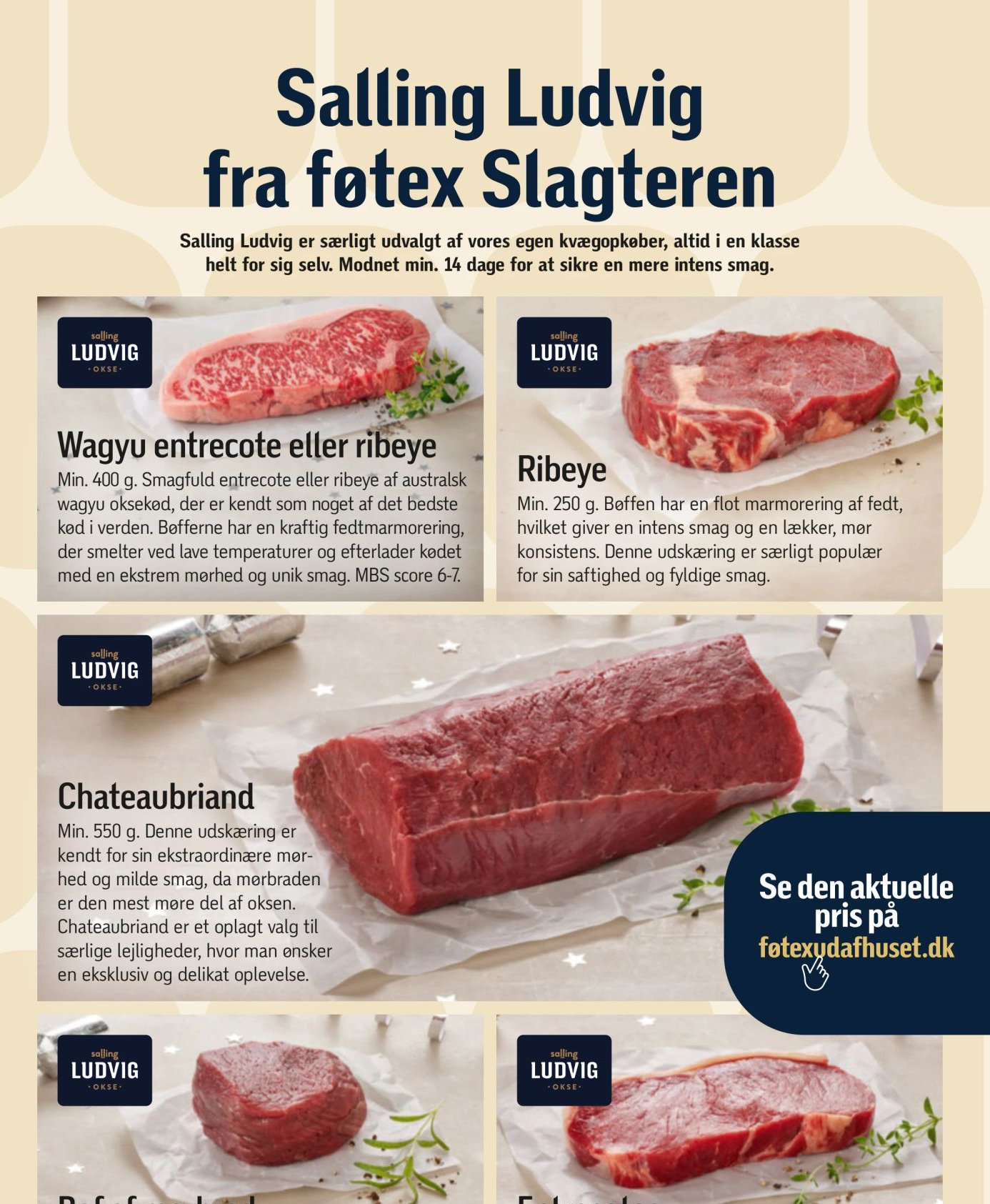 Chateaubriand Min. 550 g. Denne udskæring er kendt for sin ekstraordinære mørhed og milde smag, da mørbraden er den mest møre del af oksen. Chateaubriand er et oplagt valg til særlige lejligheder, hvor man ønsker en eksklusiv og delikat oplevelse. – Føtex