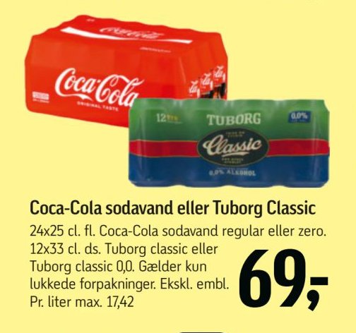 Coca-Cola sodavand eller Tuborg Classic 24x25 cl. Coca-Cola sodavand regular eller zero. 12x33 cl. ds. Tuborg classic eller Tuborg classic 0,0. Gælder kun lukkede forpakninger. Ekskl. embl. Pr. liter max. 17,42 – Føtex