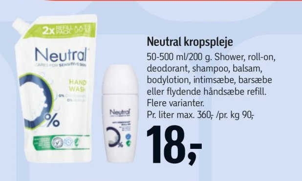 Neutral kropspleje 50-500 ml/200 g Shower, roll-on, deodorant, shampoo, balsam, bodylotion, intimsebe, barsæbe eller flydende håndsæbe refill – Føtex