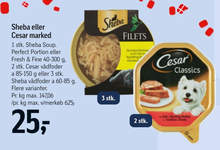 Sheba eller Cesar marked 1 stk. Sheba Soup. Perfect portion eller Fresh & Fine 40-300 g, 2 stk. Cesar vådfoder a 85-150 g eller 3 stk. Sheba vådfoder a 60-85 g. Flere varianter. – Føtex