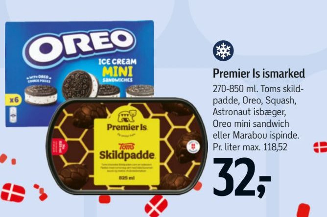 Premier Is ismarked 270-850 ml. Toms skildpadde, Oreo, Squash, Astronaut isbæger, Oreo mini sandwich eller Marabou ispinde. Pr. liter max. 118,52 – Føtex