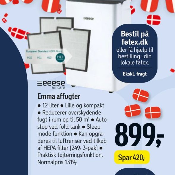 Emma affugter
• 12 liter • Lille og kompakt
• Reducerer overskydende fugt i rum op til 50 m² • Autostop ved fuld tank • Sleep mode funktion • Kan opgraderes til luftrenser ved tilkøb af HEPA filter (249, 3-pak) • Praktisk tøjtørringsfunktion.
Normalpris 1319,- – Føtex