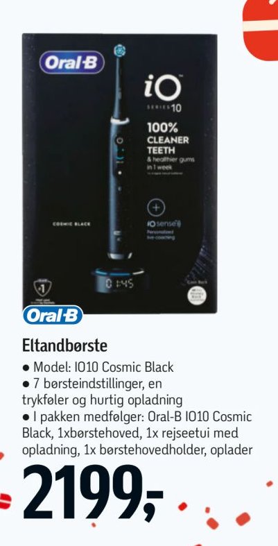 Eltandbørste
• Model: IO10 Cosmic Black
• 7 børsteindstillinger, en trykføler og hurtig opladning
• I pakken medfølger: Oral-B IO10 Cosmic Black, 1x børstehovede, 1x rejsetui med opladning, 1x børstehovedholder, oplader – Føtex