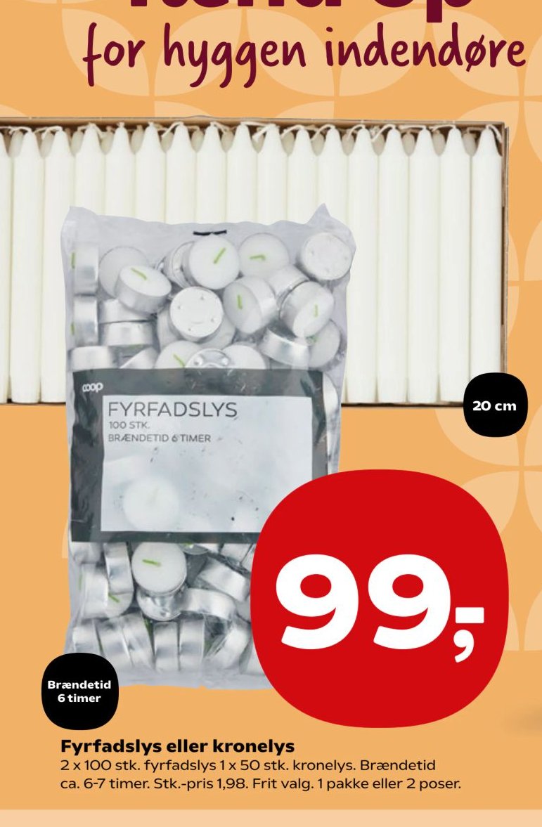 Fyrfadslys eller kronelys 2 x 100 stk. fyrfadslys 1 x 50 stk. kronelys. Brændetid ca. 6-7 timer. Stk.-pris 1,98. Frit valg. 1 pakke eller 2 poser. – Kvickly