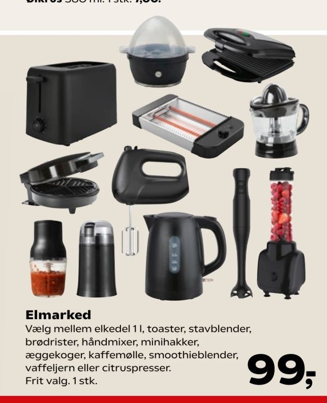 Elmarked Vælg mellem elkedel 1 l, toaster, stavblender, brødrister, håndmixer, minihakker, æggekoger, kaffemølle, smoothieblender, vaffeljern eller citruspresser. Frit valg. 1 stk. – Kvickly