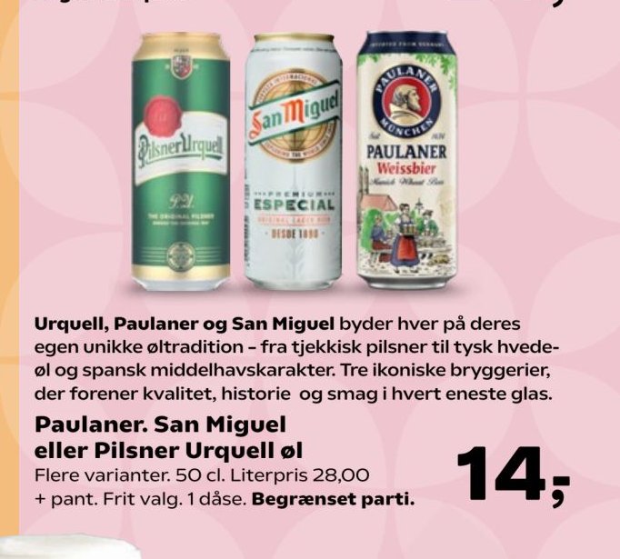 Paulaner, San Miguel eller Pilsner Urquell øl Flere varianter. 50 cl. Literpris 28,00 + pant. Frit valg. 1 dåse. Begrænset parti. – Kvickly