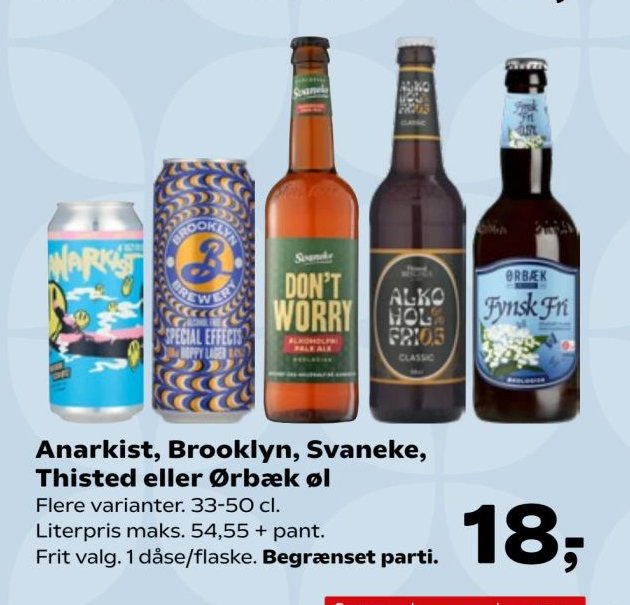Anarkist, Brooklyn, Svaneke, Thisted eller Ørbæk øl Flere varianter. 33-50 cl. Literpris maks. 54,55 + pant. Frit valg. 1 dåse/flaske. Begrænset parti. – Kvickly
