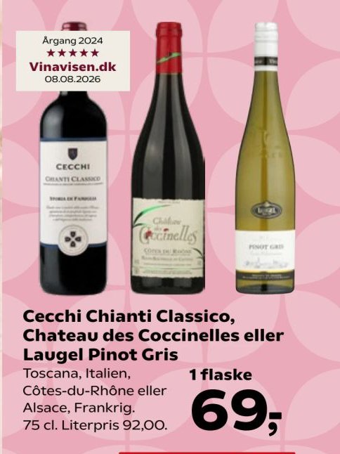 Cecchi Chianti Classico, Chateau des Coccinelles eller Laugel Pinot Gris Toscana, Italien, Côtes-du-Rhône eller Alsace, Frankrig. 75 cl. Literpris 92,00. – Kvickly