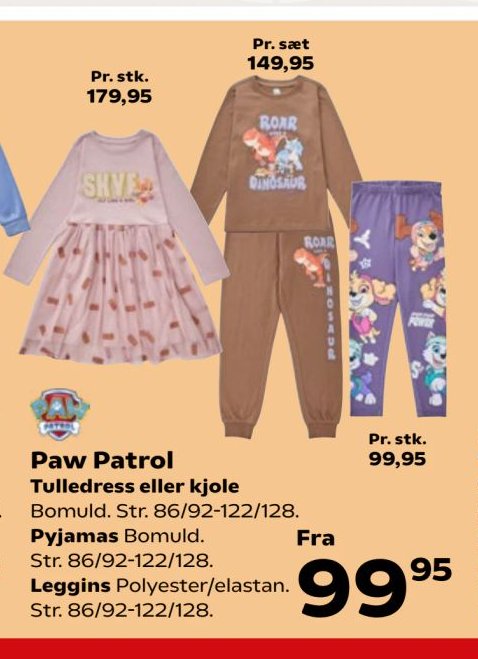 Paw Patrol Tulledress eller kjole Bomuld. Str. 86/92-122/128. Pyjamas Bomuld. Str. 86/92-122/128. Leggins Polyester/elastan. Str. 86/92-122/128. – Kvickly