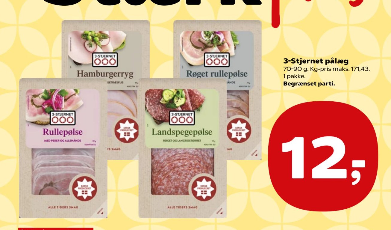3-Stjernet pålæg 70-90 g. Kg-pris maks. 171,43. 1 pakke. Begrænset parti. – Kvickly