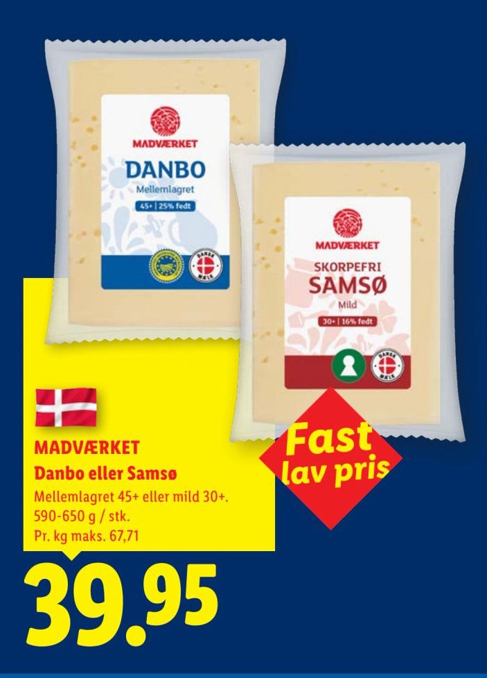 MADVÆRKET Danbo eller Samsø Mellemlagret 45+ eller mild 30+. 590-650 g / stk. – Lidl