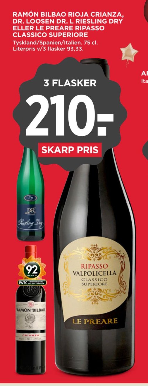 RAMÓN BILBAO RIOJA CRIANZA, DR. L. OLSEN DR. L RIESLING DRY ELLER LE PREARE RIPASSO CLASSICO SUPERIORE Tyskland/Spanien/Italien. 75 cl. Literpris v/3 flasker 93,33. – Meny