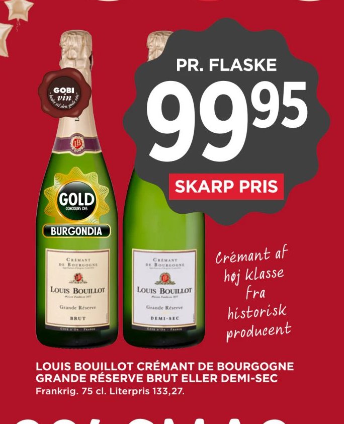LOUIS BOUILLOT CRÉMANT DE BOURGOGNE GRANDE RÉSERVE BRUT ELLER DEMI-SEC Frankrig. 75 cl. Literpris 133,27. – Meny