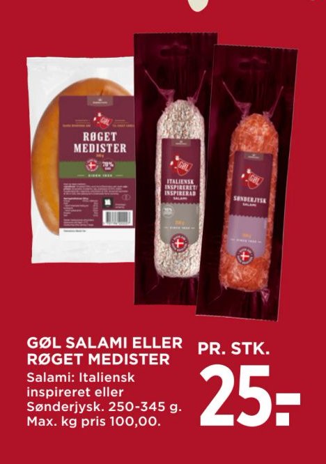 GØL SALAMI ELLER RØGET MEDISTER Salami: Italiensk inspireret eller Sønderjysk. 250-345 g. Max. kg pris 100,00. – Meny