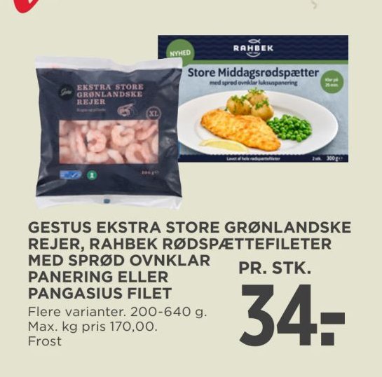 GESTUS EKSTRA STORE GRØNLANDSKE REJER, RAHBEK RØDSPÆTTEFILETER MED SPRØD OVNKLAR PANERING ELLER PANGASIUS FILET Flere varianter. 200-640 g. – Meny