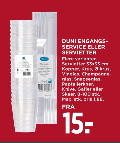 DUNI ENGANGS-SERVICE ELLER SERVIETTER Flere varianter. Servietter 33x33 cm. Kopper, Krus, Ølkrus, Vinglas, Champagneglas, Snapseglas. Paptallerkner, Knive, Gafler eller Skeer. 8-100 stk. Max. stk. pris 1,88. – Meny