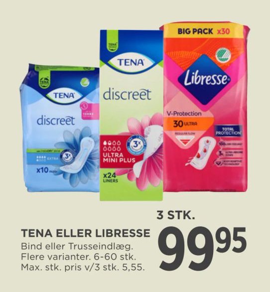 TENA ELLER LIBRESSE Bind eller Trusseindlæg. Flere varianter. 6-60 stk. Max. stk. pris v/3 stk. 5,55. – Meny