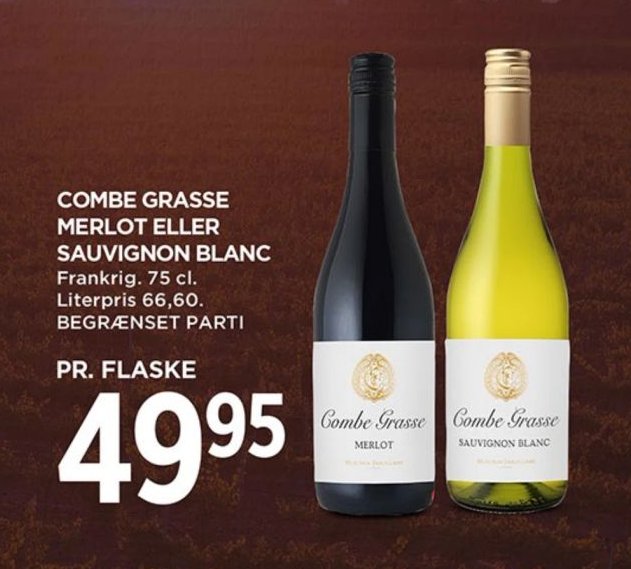COMBE GRASSE MERLOT ELLER SAUVIGNON BLANC Frankrig. 75 cl. Literpris 66,60. BEGRÆNSET PARTI PR. FLASKE – Meny