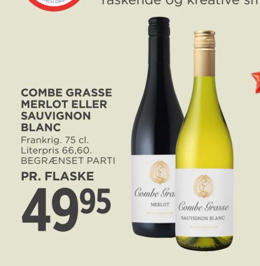 COMBE GRASSE MERLOT ELLER SAUVIGNON BLANC Frankrig. 75 cl. Literpris 66,60. BEGRÆNSET PARTI PR. FLASKE – Meny