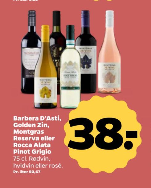 Barbera D'Asti, Golden Zin, Montgras Reserva eller Rocca Alata Pinot Grigio – Netto