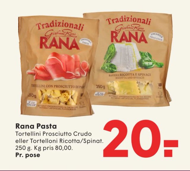 Rana Pasta Tortellini Prosciutto Crudo eller Tortelloni Ricotta/Spinati. 250 g. Kg pris 80,00. Pr. pose – Spar