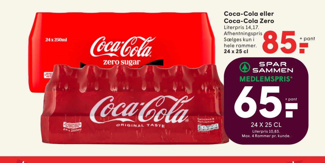 Coca-Cola eller Coca-Cola Zero Literpris 14,17. Afhentningspris Sælges kun i hele rammer. 24 x 25 cl – Spar