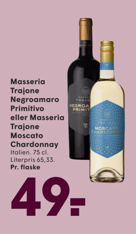 Masseria Trajone Negroamaro Primitivo eller Masseria Trajone Moscato Chardonnay Italien. 75 cl – Spar
