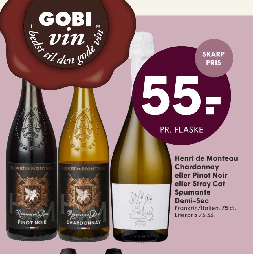 Henri de Monteau Chardonnay eller Pinot Noir eller Stray Cat Spumante Demi-Sec Frankrig/Italien. 75 cl. Literpris 73,33. – Spar
