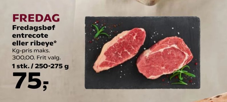 Fredagsbøf entrecote eller ribeye* Kg-pris maks. 300,00. Frit valg. 1 stk. / 250-275 g – SuperBrugsen