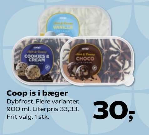 Coop is i bæger Dybfrost. Flere varianter. 900 ml. Literpris 33,33. Frit valg. 1 stk. – SuperBrugsen