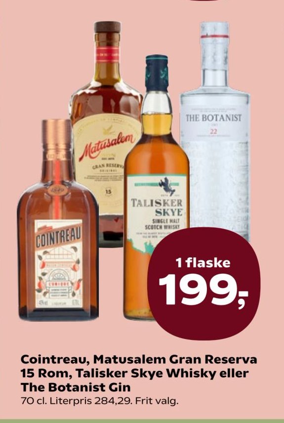 Cointreau, Matusalem Gran Reserva 15 Rom, Talisker Skye Whisky eller The Botanist Gin 70 cl. Literpris 284,29. Frit valg. – SuperBrugsen