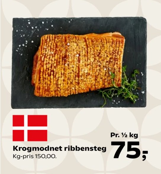 Krogmodnet ribbensteg Pr. ½ kg Kg-pris 150,00. – SuperBrugsen