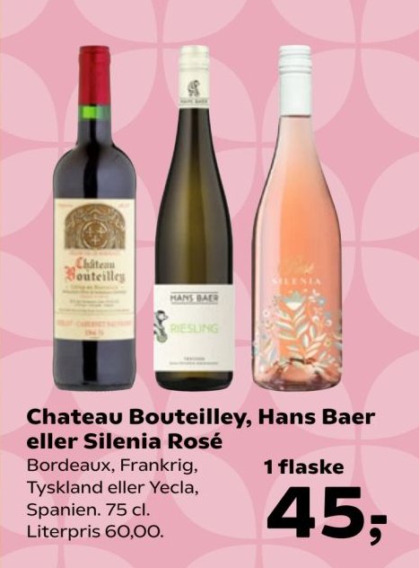 Chateau Bouteilley, Hans Baer eller Silenia Rosé Bordeaux, Frankrig, Tyskland eller Yecla, Spanien. 75 cl. Literpris 60,00. – SuperBrugsen